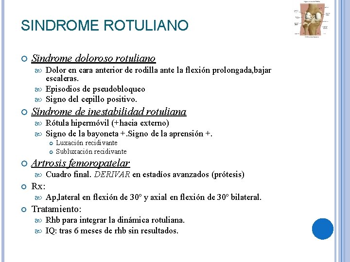 SINDROME ROTULIANO Sindrome doloroso rotuliano Dolor en cara anterior de rodilla ante la flexión SINDROME ROTULIANO Sindrome doloroso rotuliano Dolor en cara anterior de rodilla ante la flexión