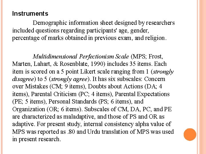 Instruments Demographic information sheet designed by researchers included questions regarding participants' age, gender, percentage