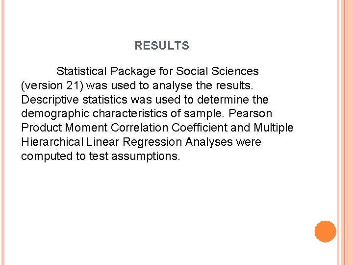 RESULTS Statistical Package for Social Sciences (version 21) was used to analyse the results.