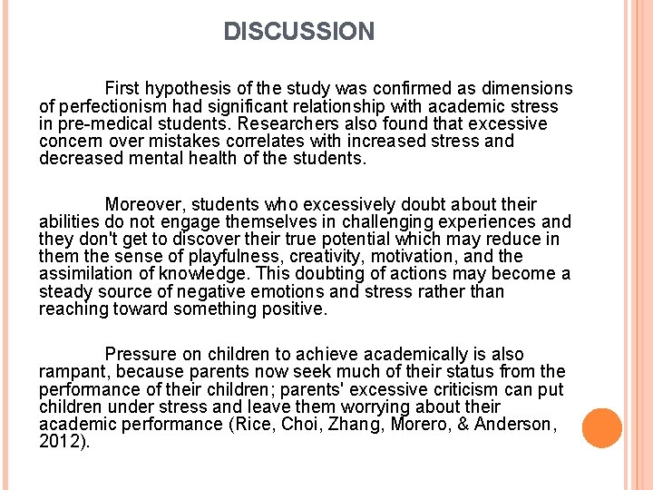 DISCUSSION First hypothesis of the study was confirmed as dimensions of perfectionism had significant