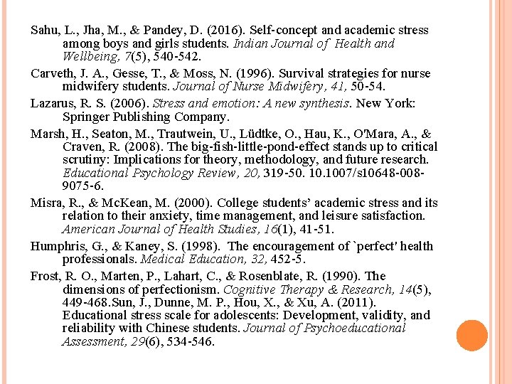 Sahu, L. , Jha, M. , & Pandey, D. (2016). Self-concept and academic stress