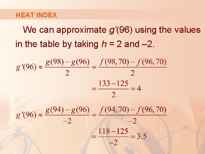 HEAT INDEX We can approximate g’(96) using the values in the table by taking