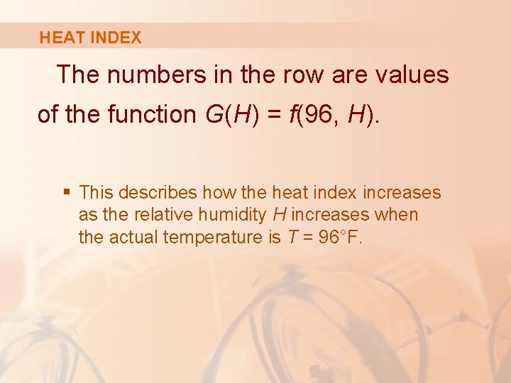 HEAT INDEX The numbers in the row are values of the function G(H) =