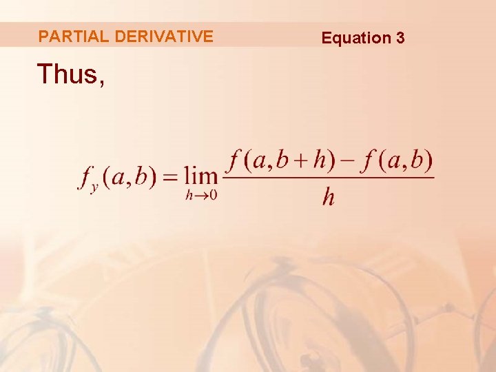 PARTIAL DERIVATIVE Thus, Equation 3 