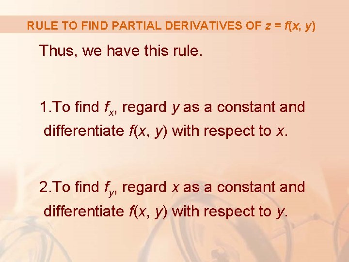 RULE TO FIND PARTIAL DERIVATIVES OF z = f(x, y) Thus, we have this