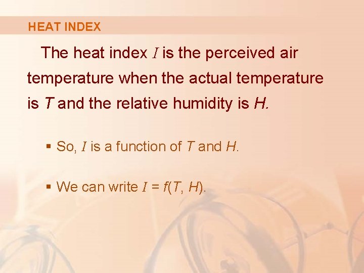 HEAT INDEX The heat index I is the perceived air temperature when the actual