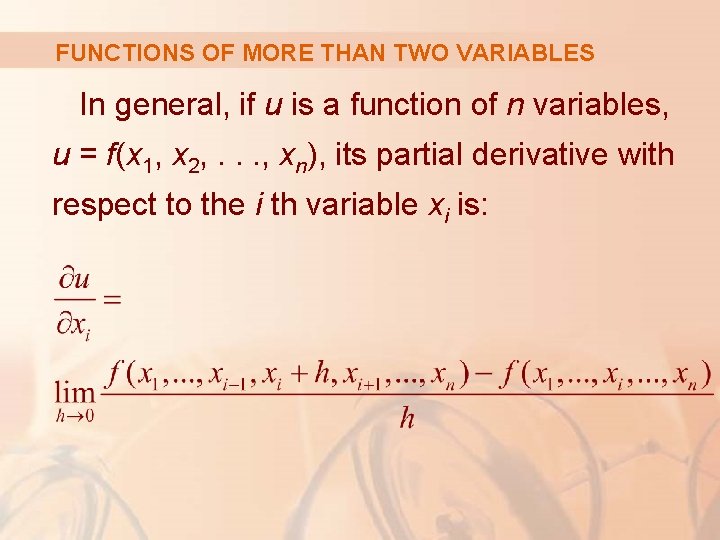 FUNCTIONS OF MORE THAN TWO VARIABLES In general, if u is a function of