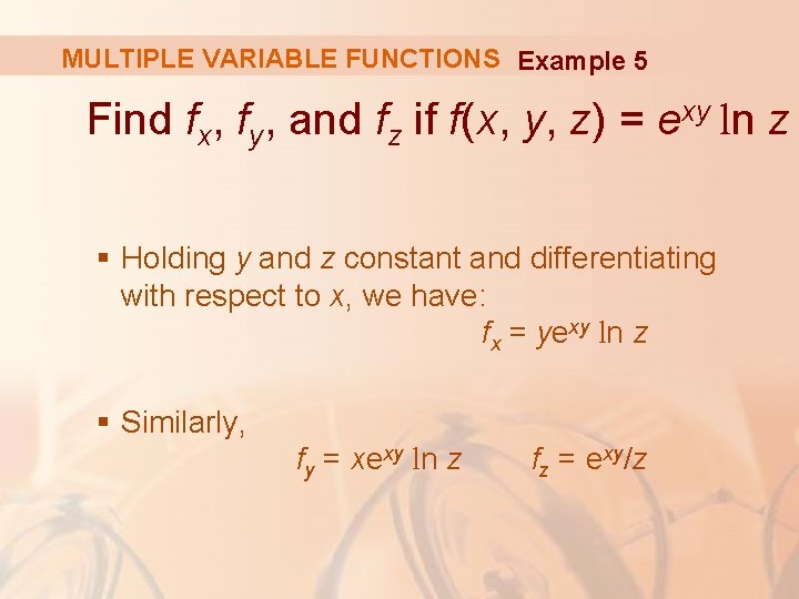 MULTIPLE VARIABLE FUNCTIONS Example 5 Find fx, fy, and fz if f(x, y, z)