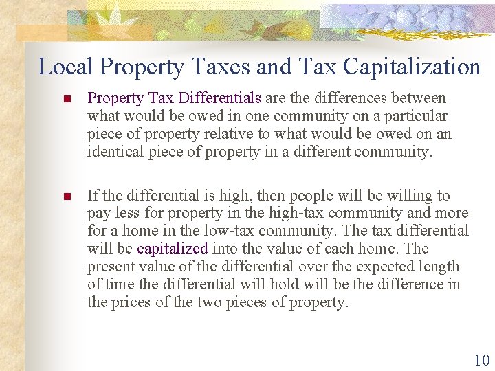 Local Property Taxes and Tax Capitalization n Property Tax Differentials are the differences between