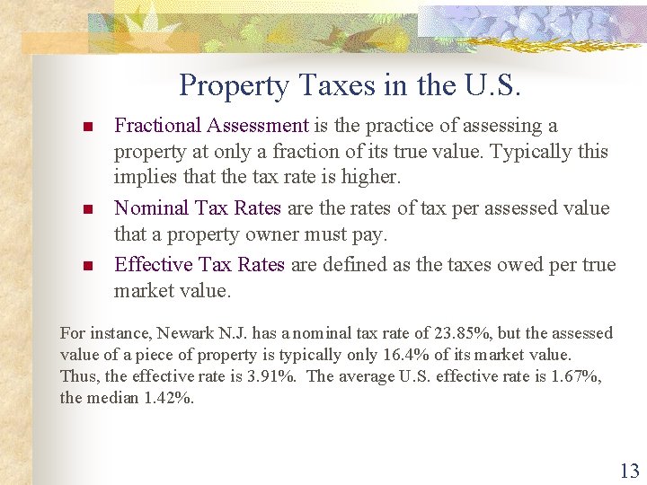 Property Taxes in the U. S. n n n Fractional Assessment is the practice