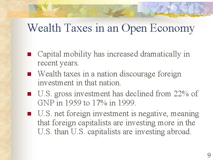 Wealth Taxes in an Open Economy n n Capital mobility has increased dramatically in