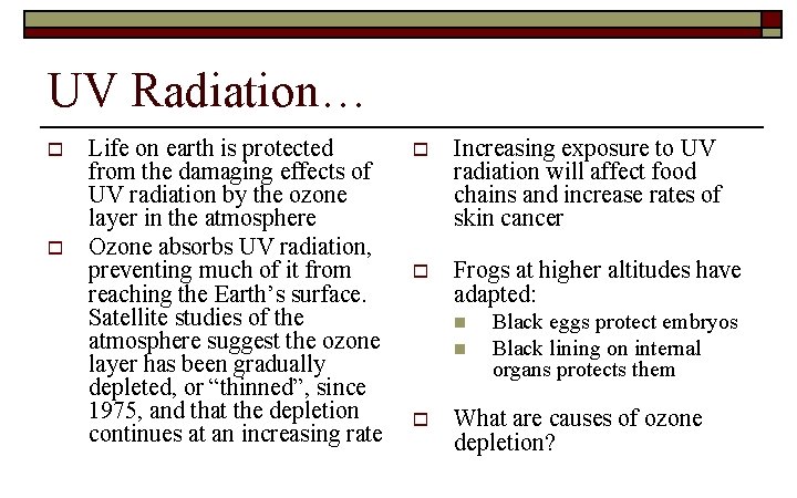 UV Radiation… o o Life on earth is protected from the damaging effects of