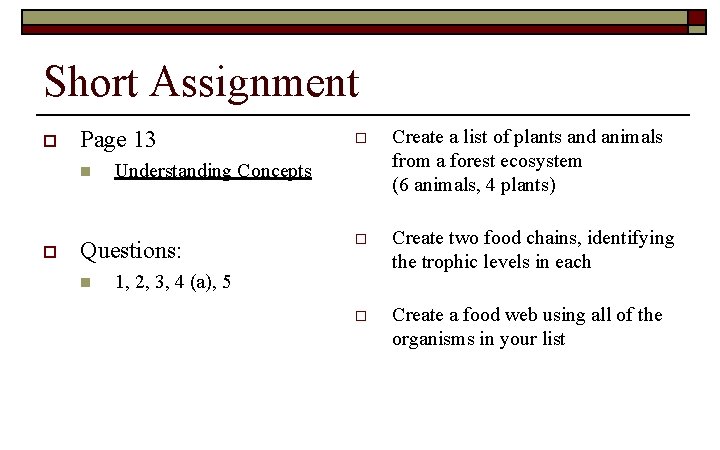 Short Assignment o Page 13 n o Create a list of plants and animals
