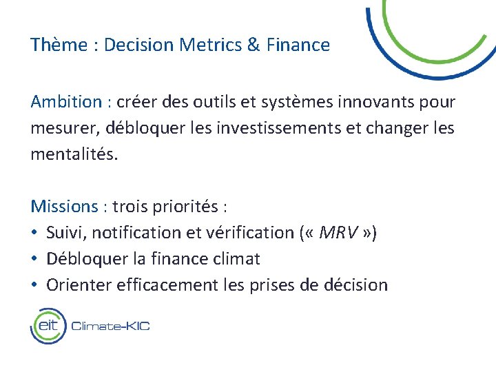 Thème : Decision Metrics & Finance Ambition : créer des outils et systèmes innovants