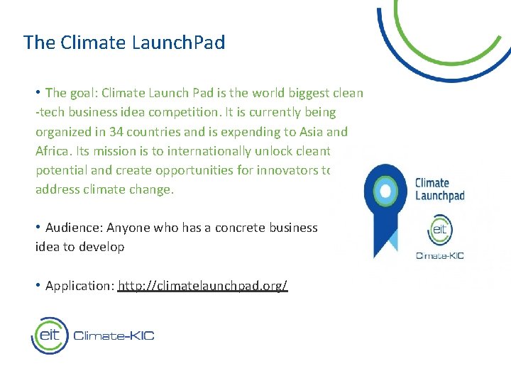 The Climate Launch. Pad • The goal: Climate Launch Pad is the world biggest