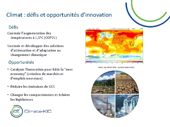 Climat : défis et opportunités d’innovation Défis Contenir l’augmentation des températures à 1, 5