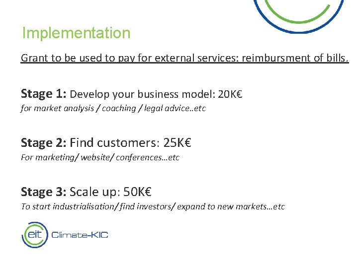 Implementation Grant to be used to pay for external services: reimbursment of bills. Stage