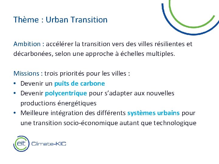 Thème : Urban Transition Ambition : accélérer la transition vers des villes résilientes et