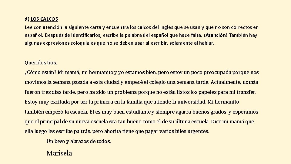 d) LOS CALCOS Lee con atención la siguiente carta y encuentra los calcos del