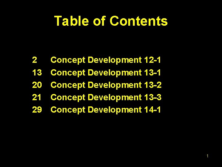 Table of Contents 2 13 20 21 29 Concept Development 12 -1 Concept Development