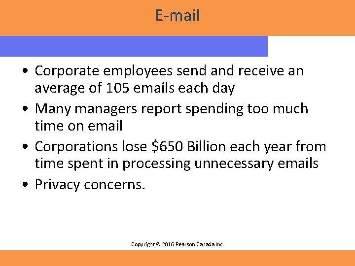 E-mail • Corporate employees send and receive an average of 105 emails each day