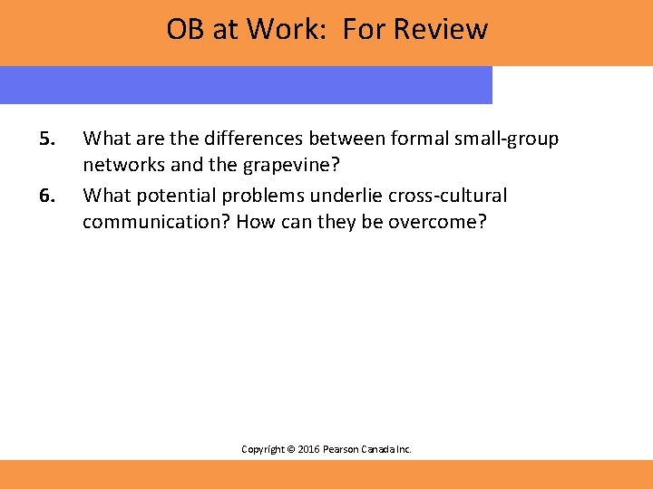 OB at Work: For Review 5. 6. What are the differences between formal small-group