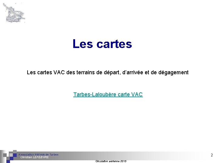 Les cartes VAC des terrains de départ, d’arrivée et de dégagement Tarbes-Laloubère carte VAC