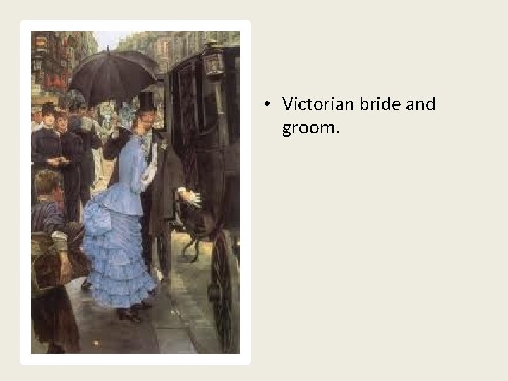  • Victorian bride and groom. 