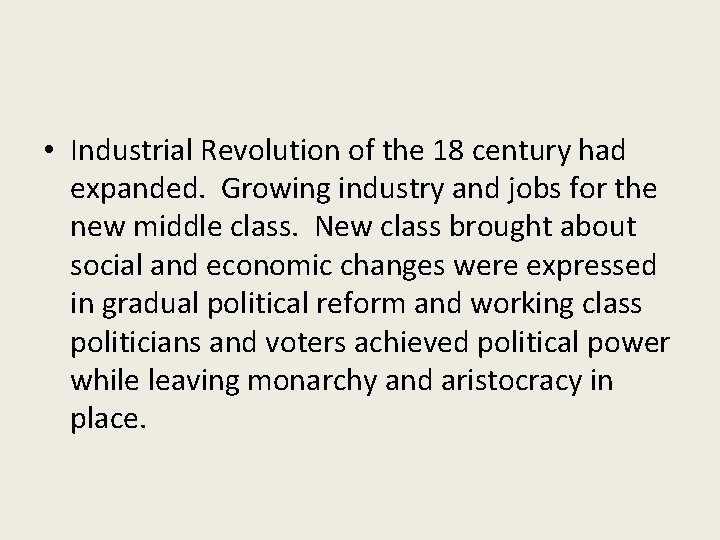  • Industrial Revolution of the 18 century had expanded. Growing industry and jobs