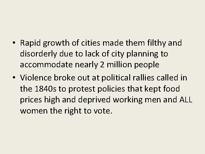  • Rapid growth of cities made them filthy and disorderly due to lack