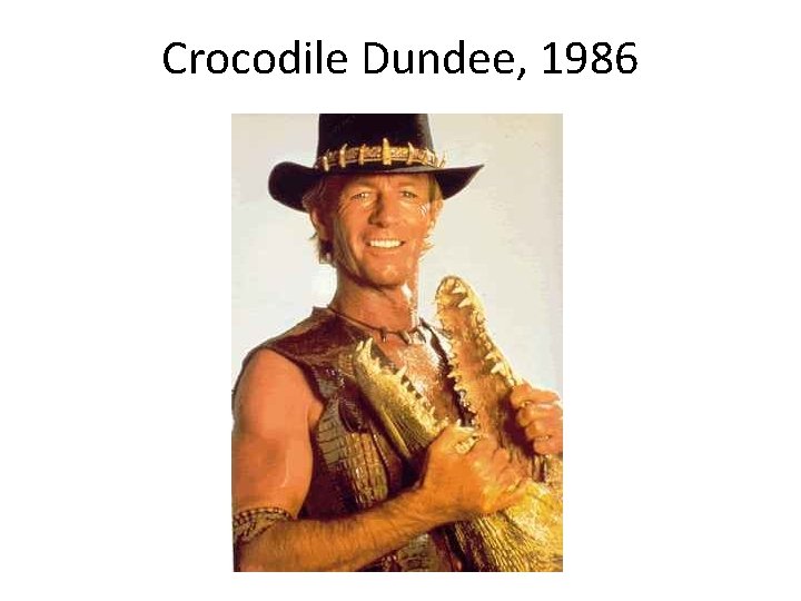 Crocodile Dundee, 1986 