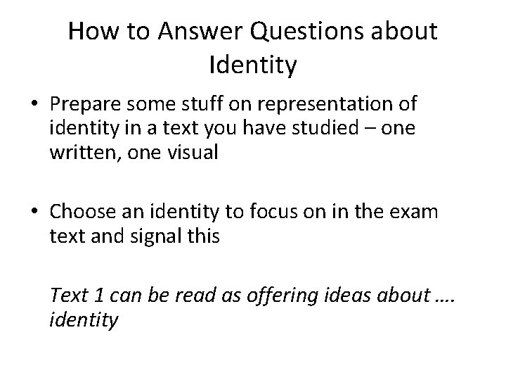 How to Answer Questions about Identity • Prepare some stuff on representation of identity