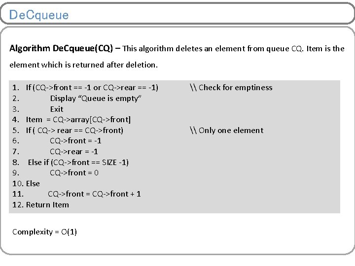 De. Cqueue Algorithm De. Cqueue(CQ) – This algorithm deletes an element from queue CQ.