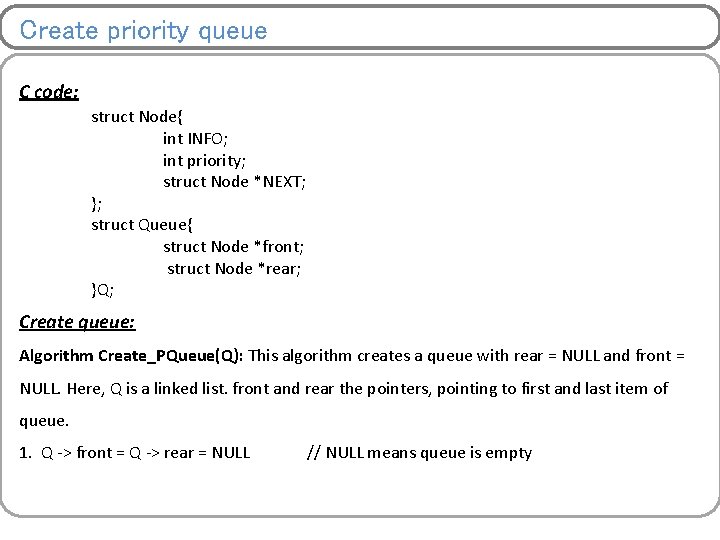 Create priority queue C code: struct Node{ int INFO; int priority; struct Node *NEXT;