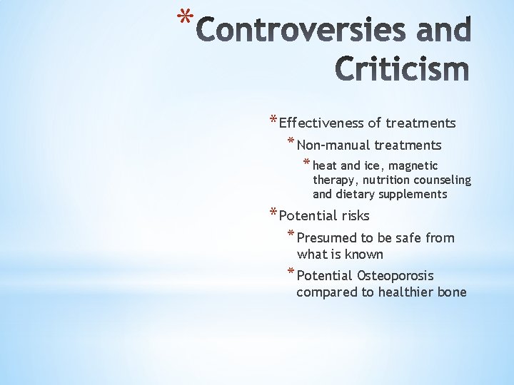 * * Effectiveness of treatments * Non-manual treatments * heat and ice, magnetic therapy,