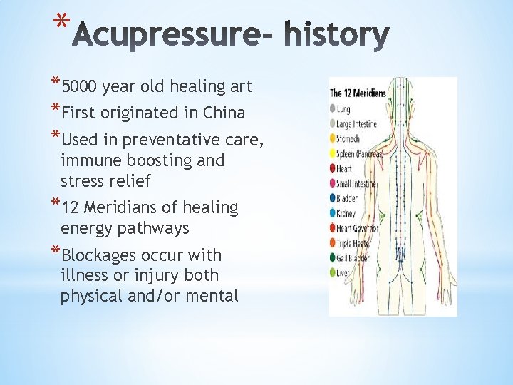 * *5000 year old healing art *First originated in China *Used in preventative care,