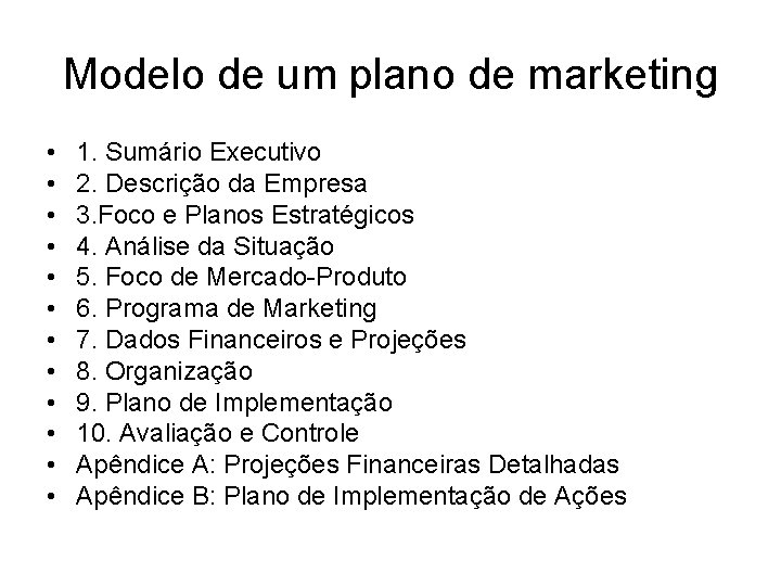 Modelo de um plano de marketing • • • 1. Sumário Executivo 2. Descrição