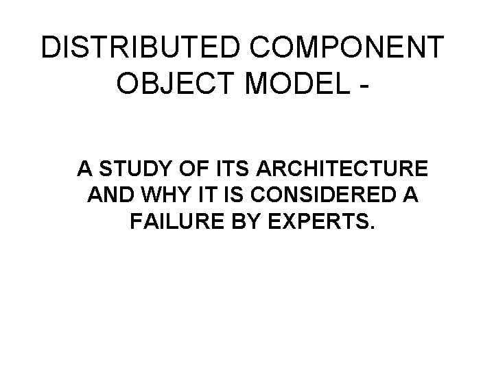 DISTRIBUTED COMPONENT OBJECT MODEL A STUDY OF ITS