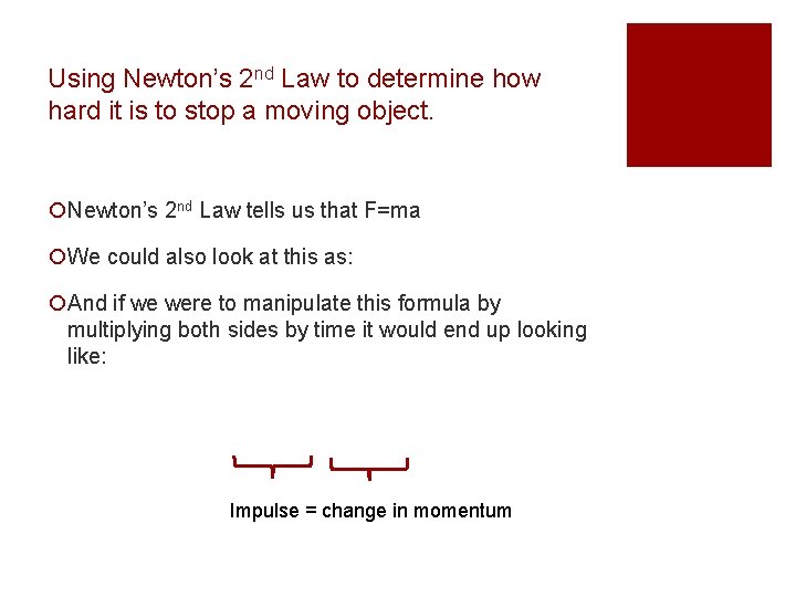 Using Newton’s 2 nd Law to determine how hard it is to stop a