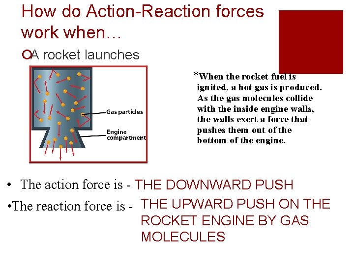 How do Action-Reaction forces work when… ¡A rocket launches *When the rocket fuel is