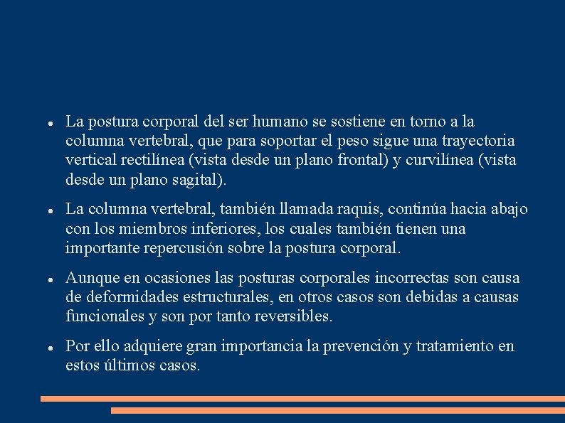  La postura corporal del ser humano se sostiene en torno a la columna