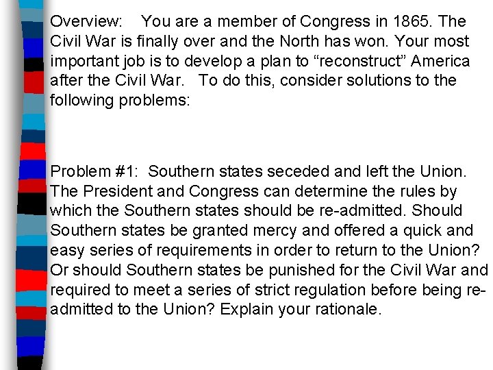 Overview: You are a member of Congress in 1865. The Civil War is finally