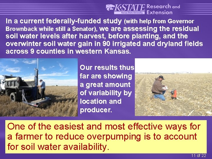 In a current federally-funded study (with help from Governor Brownback while still a Senator),