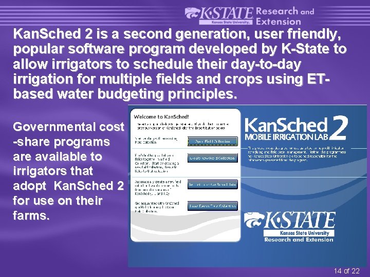 Kan. Sched 2 is a second generation, user friendly, popular software program developed by