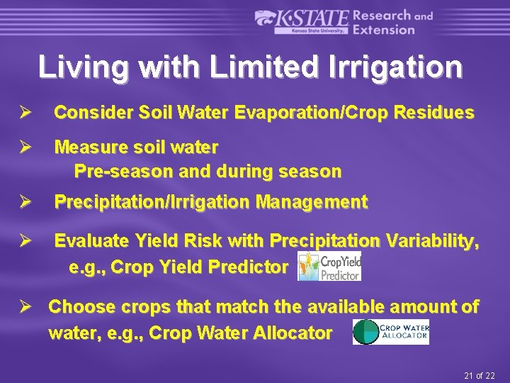 Living with Limited Irrigation Ø Consider Soil Water Evaporation/Crop Residues Ø Measure soil water