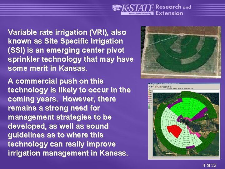 Variable rate irrigation (VRI), also known as Site Specific Irrigation (SSI) is an emerging