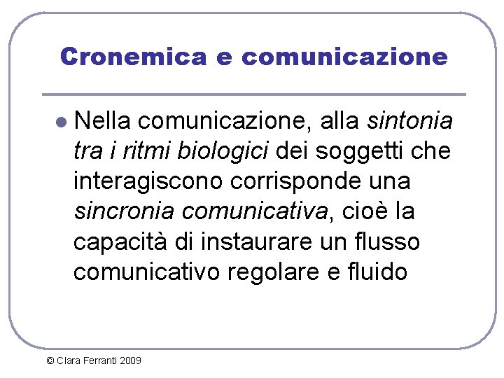 Cronemica e comunicazione l Nella comunicazione, alla sintonia tra i ritmi biologici dei soggetti