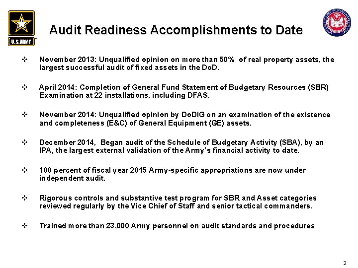 Audit Readiness Accomplishments to Date v November 2013: Unqualified opinion on more than 50% Audit Readiness Accomplishments to Date v November 2013: Unqualified opinion on more than 50%