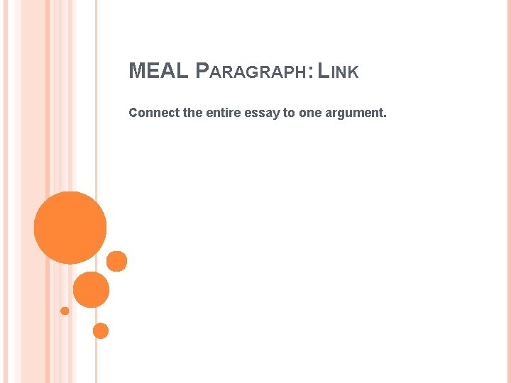 MEAL PARAGRAPH LINK Connect the entire essay to