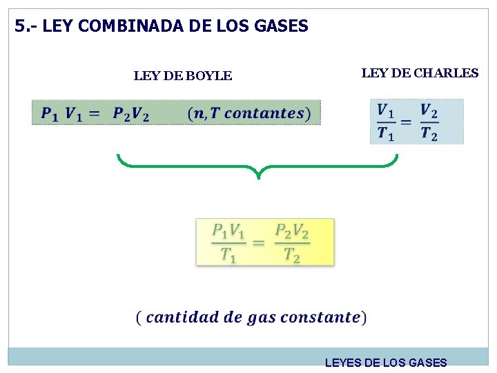 5. - LEY COMBINADA DE LOS GASES LEY DE BOYLE LEY DE CHARLES LEYES